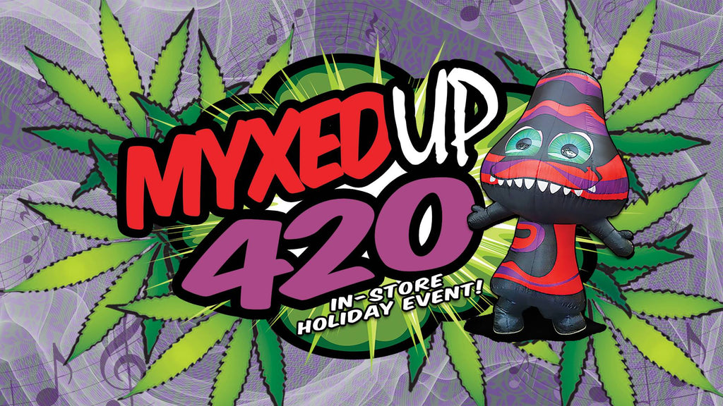 420 at Myxed Up Creations