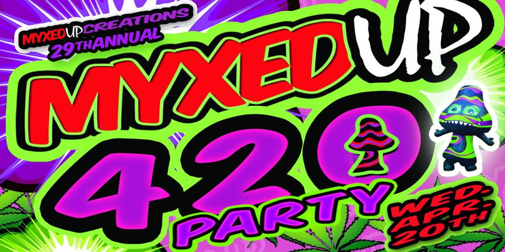 420 2022 at Myxed Up Creations